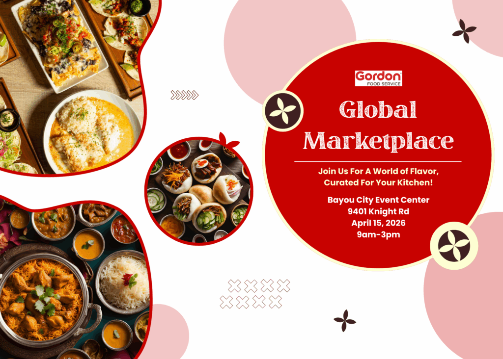 An advertisement for the Gordon Food Service "Global Marketplace" event, featuring vibrant images of international cuisine and details for the April 15, 2026, showcase at the Bayou City Event Center from 9am to 3pm.